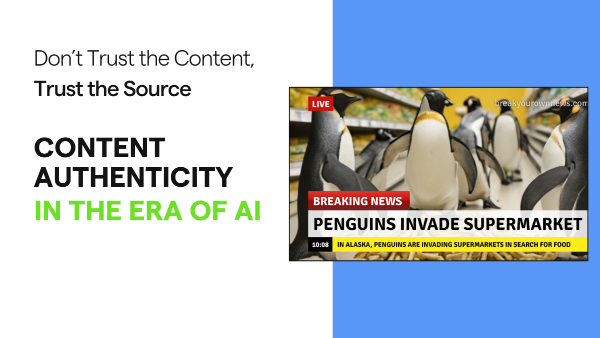 Don’t Trust the Content, Trust the Source - Content Authenticity in the Era of AI