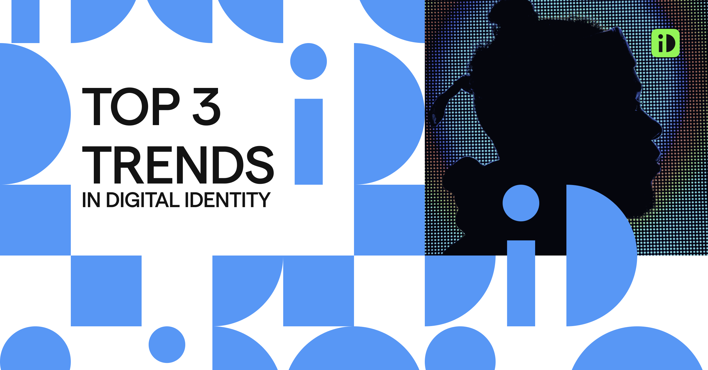 Top 3 Trends in Digital Identity: What’s New in Standards, Privacy, & Institutional Adoption
