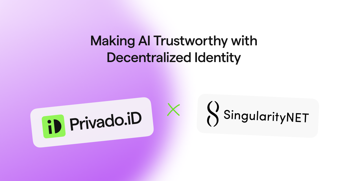 SingularityNET x Privado ID: Making AI Trustworthy with Decentralized Identity